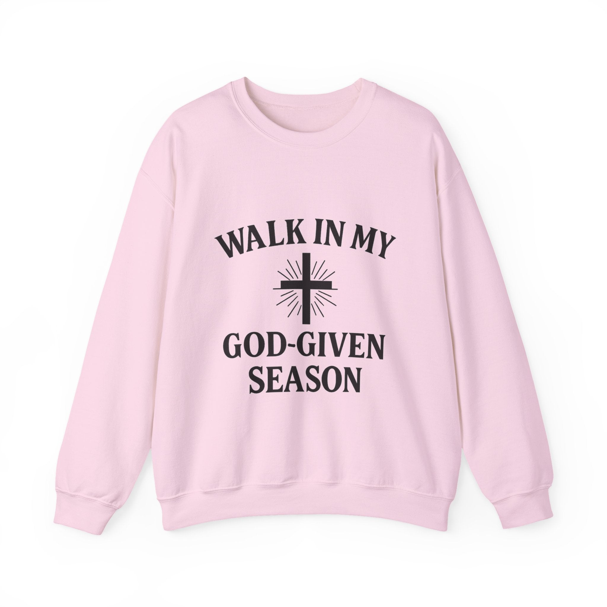 Christian Crewneck Sweatshirt — "Walk In My God-Given Season" Inspirational Pullover