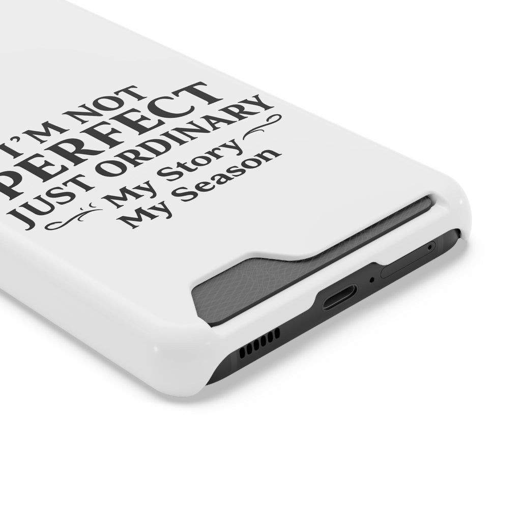 Phone Case with Card Holder — "I'm Not Perfect Just Ordinary" Motivational Wallet Case