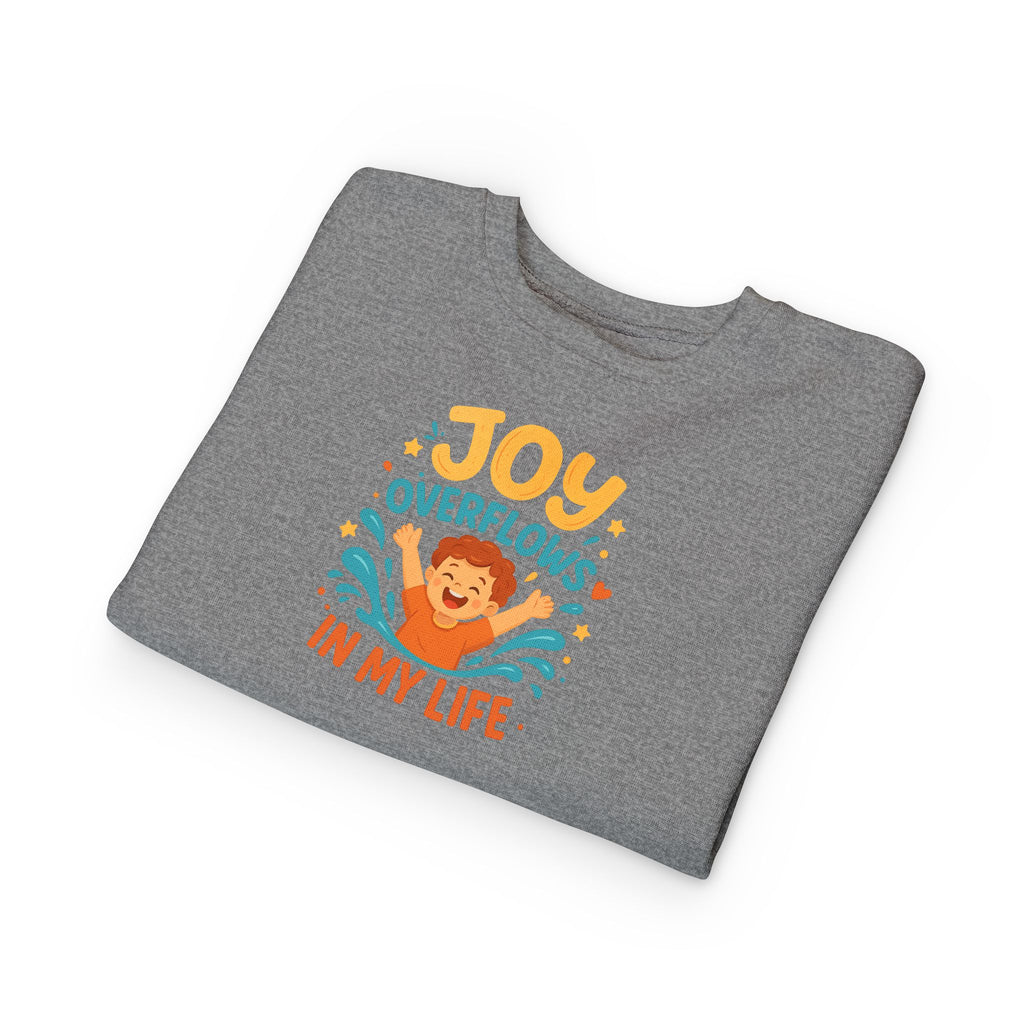 Toddler Sweatshirt — "Joy Overflows in My Life" Cute Playful Kids Pullover