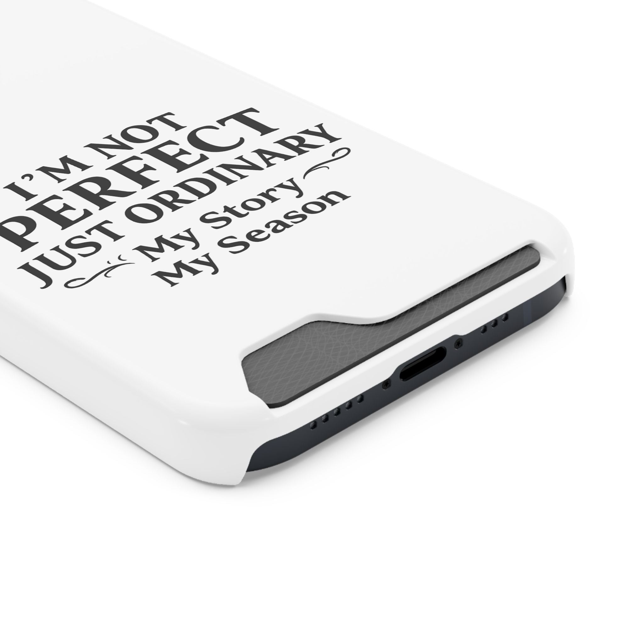 Phone Case with Card Holder — "I'm Not Perfect Just Ordinary" Motivational Wallet Case