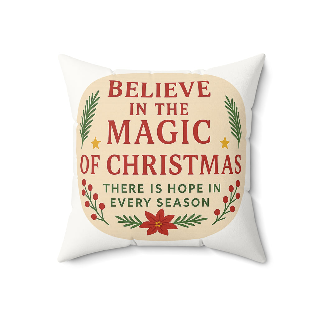 Believe in the Magic of Christmas Faux Suede Pillow — Holiday Decorative Throw Pillow