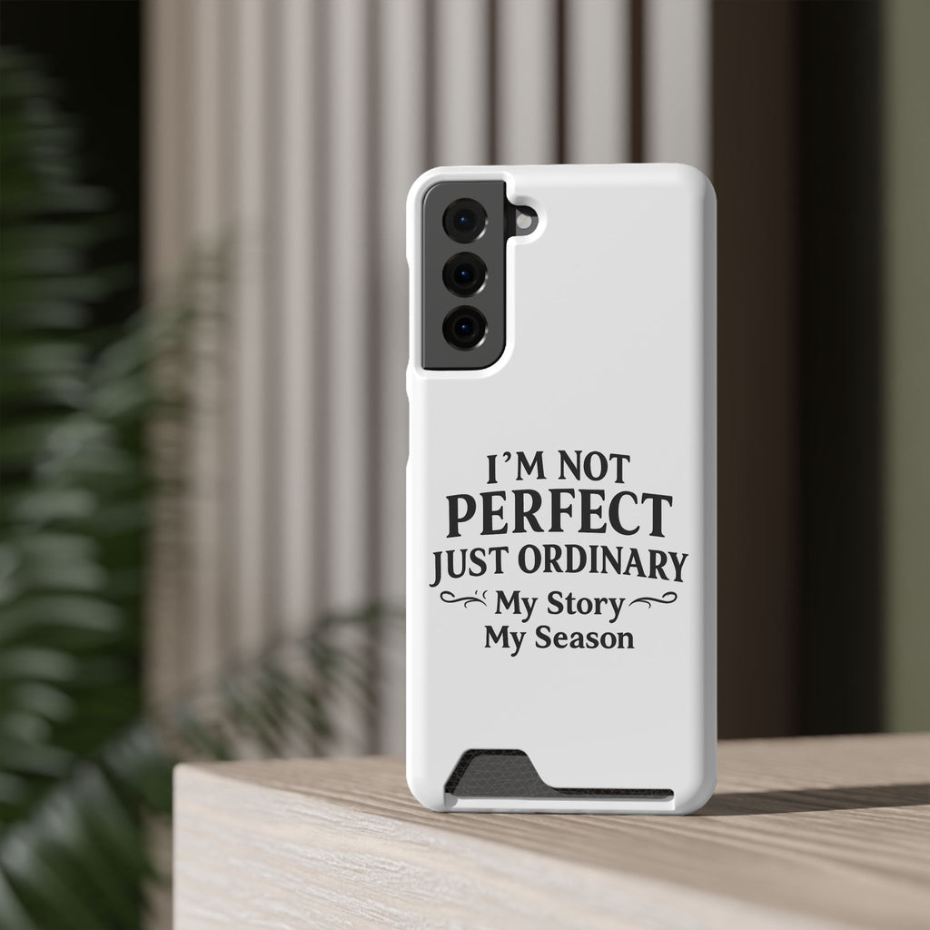 Phone Case with Card Holder — "I'm Not Perfect Just Ordinary" Motivational Wallet Case