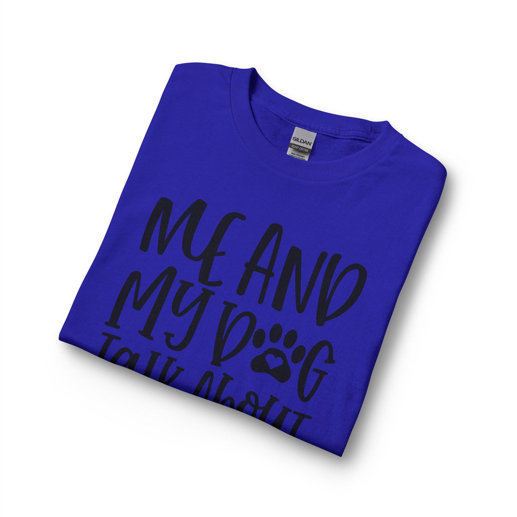 Me and My Dog Talk About You Long Sleeve Tee — Funny Dog Lover Shirt