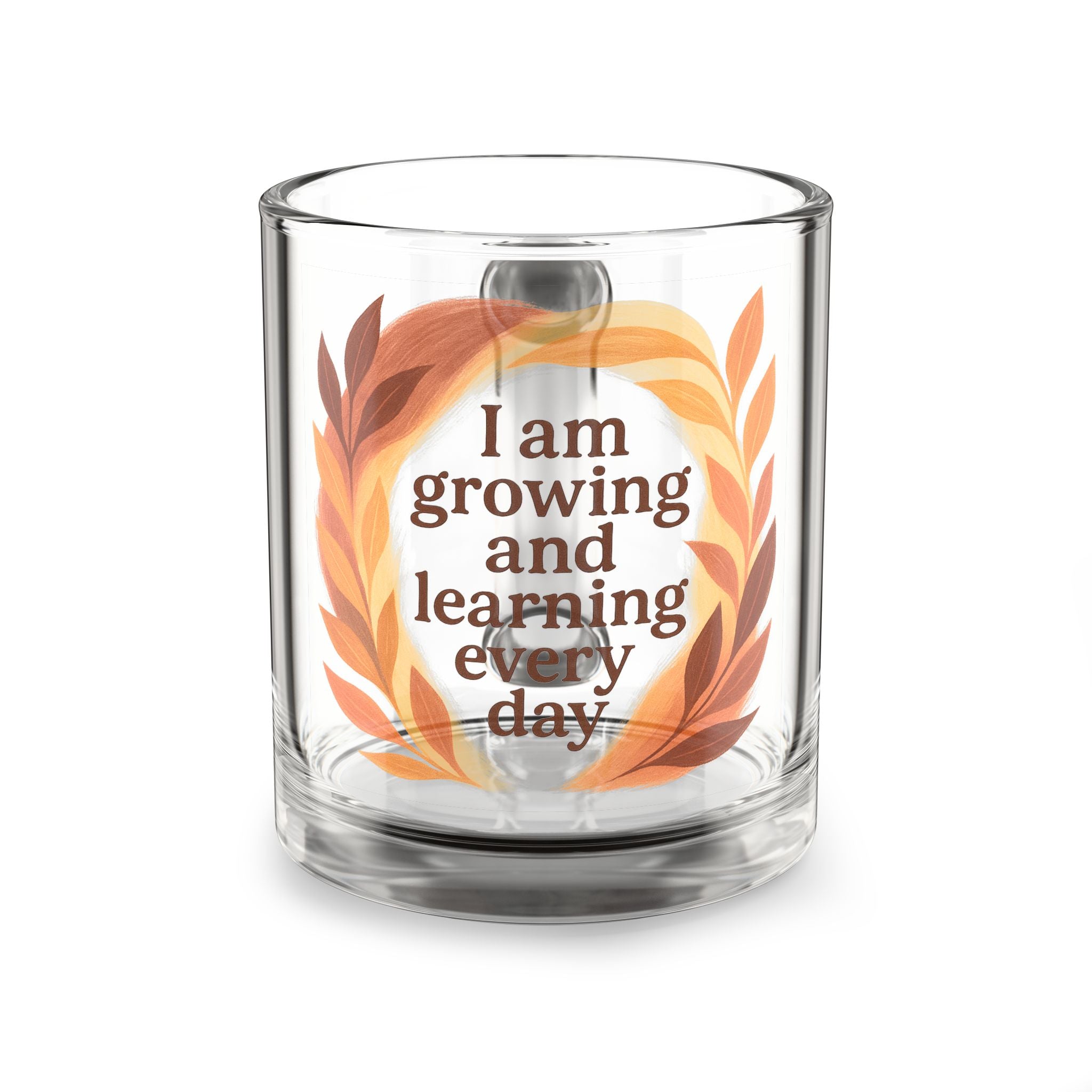 Glass Mug — "I Am Growing and Learning Every Day" Inspirational 10oz