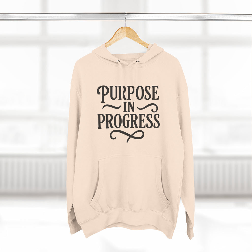 Purpose In Progress Hoodie — Inspirational Motivational Pullover