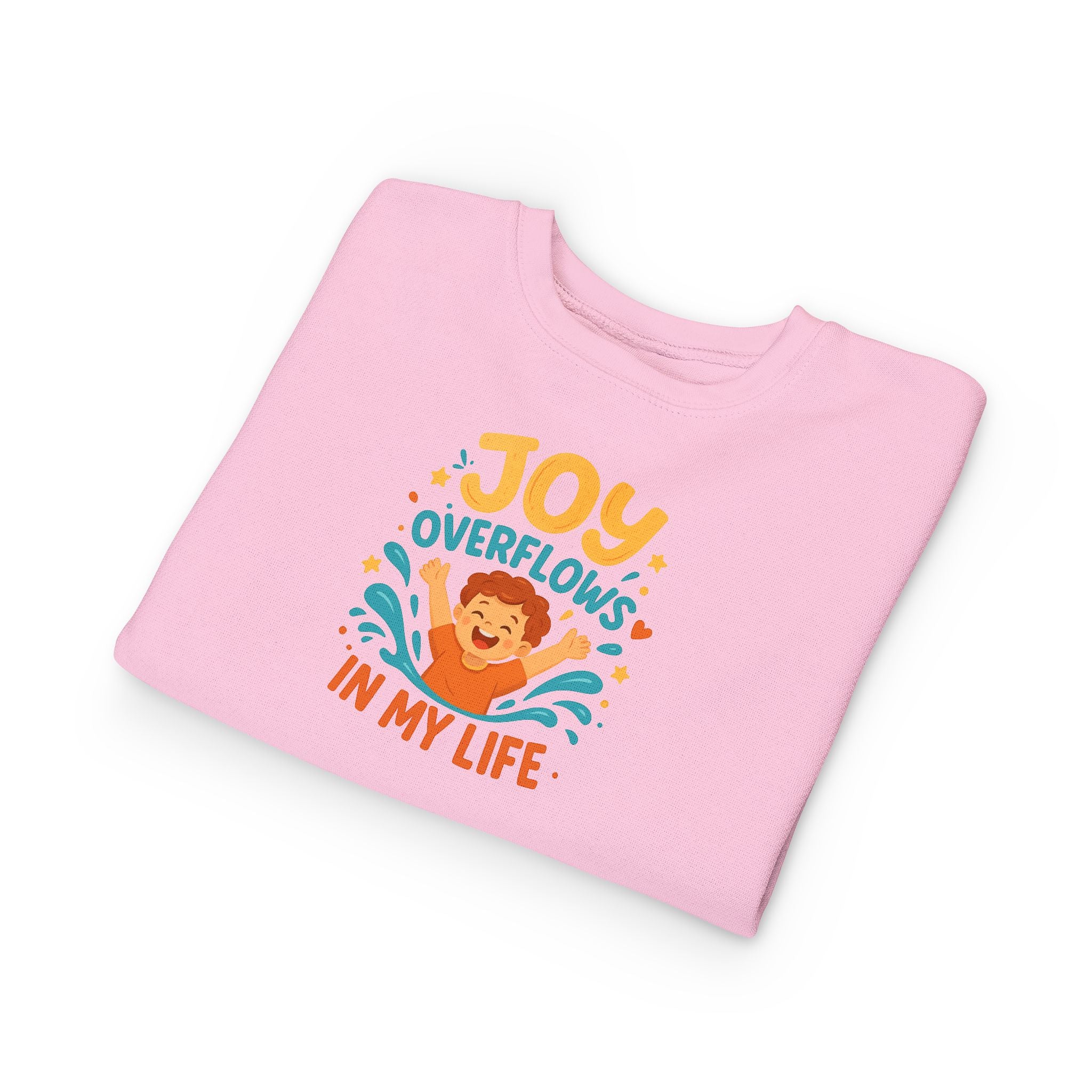 Toddler Sweatshirt — "Joy Overflows in My Life" Cute Playful Kids Pullover