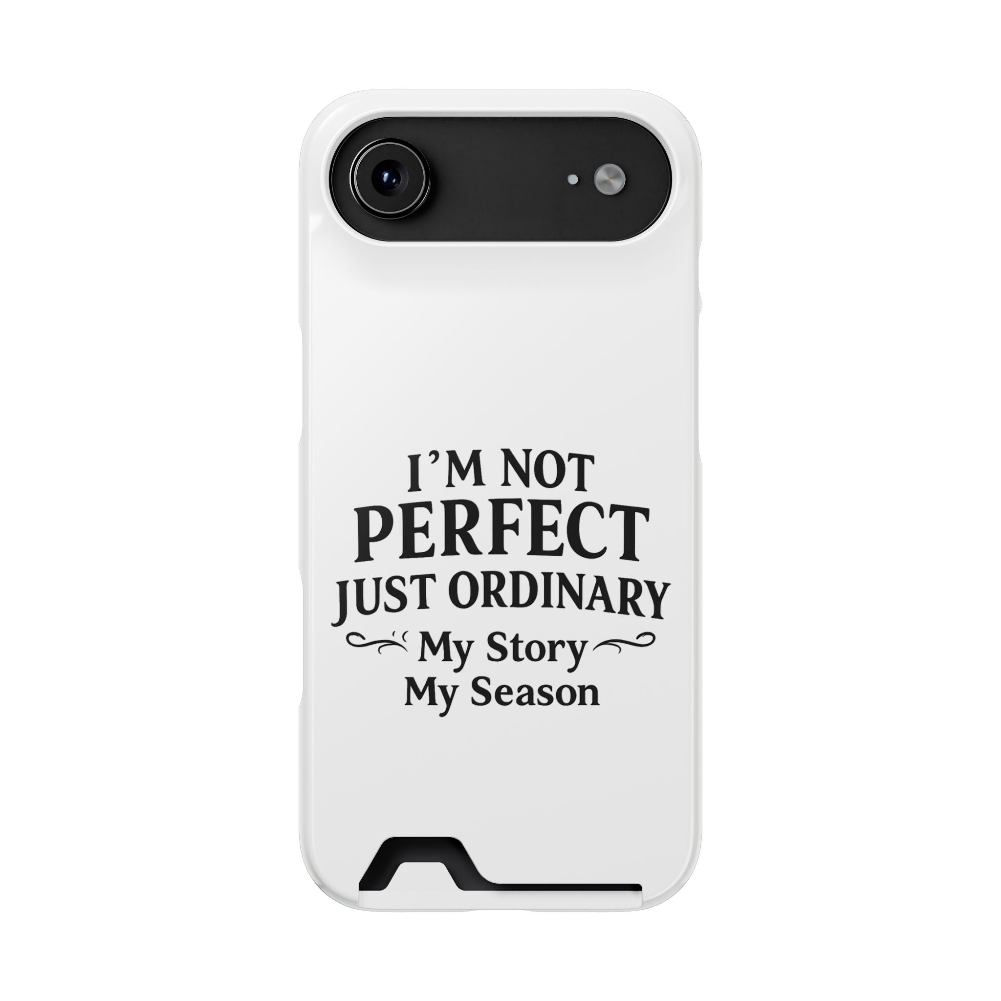 Phone Case with Card Holder — "I'm Not Perfect Just Ordinary" Motivational Wallet Case
