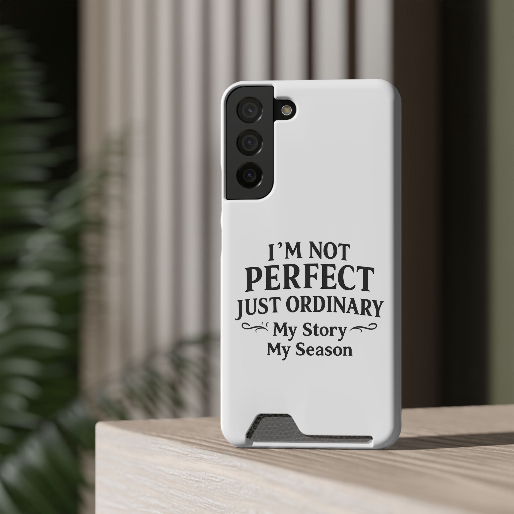 Phone Case with Card Holder — "I'm Not Perfect Just Ordinary" Motivational Wallet Case