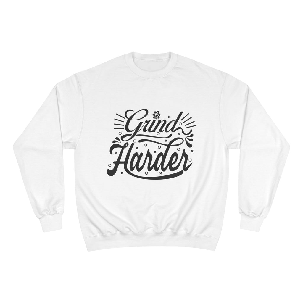 Grind Harder Sweatshirt – Motivational Champion Crewneck