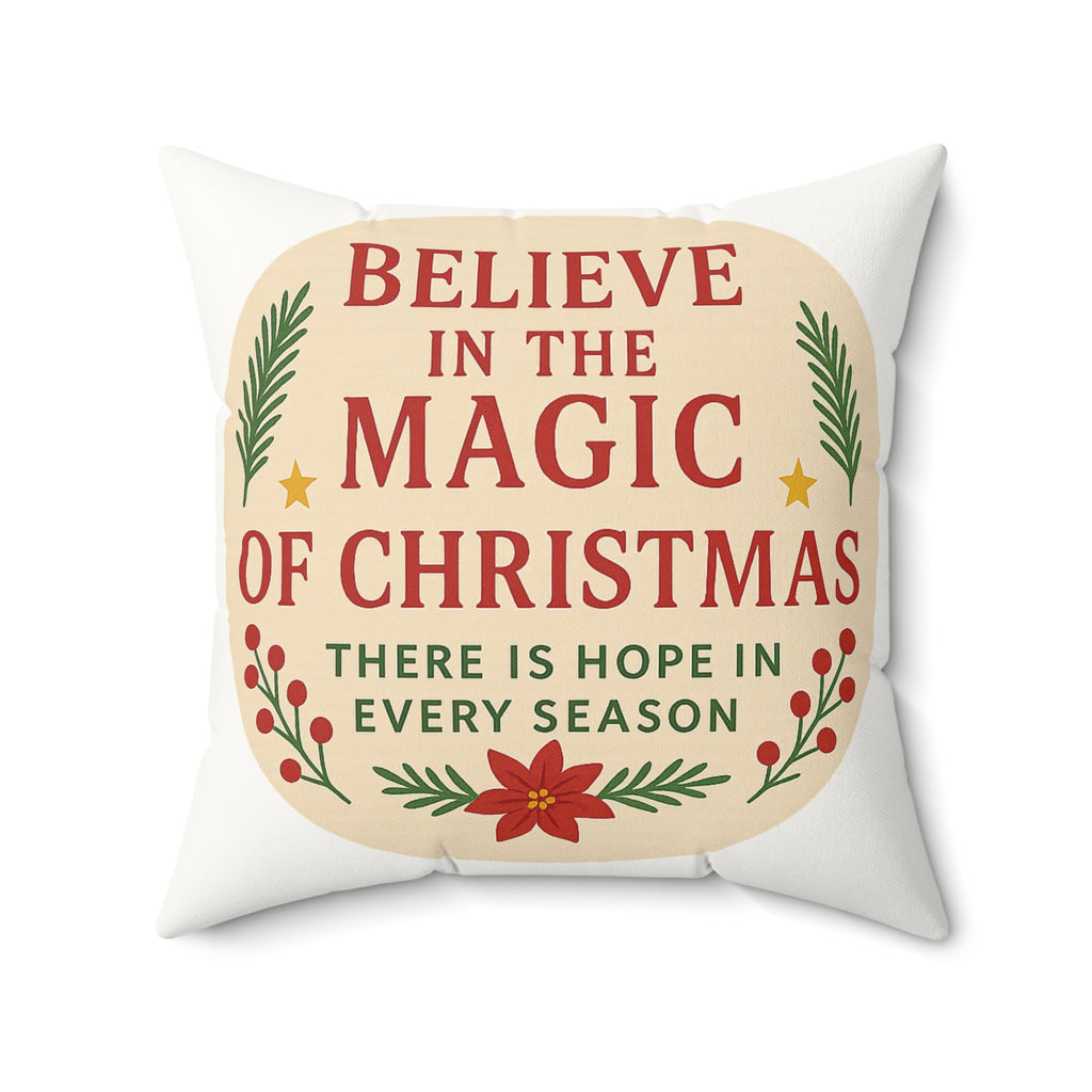 Believe in the Magic of Christmas Faux Suede Pillow — Holiday Decorative Throw Pillow