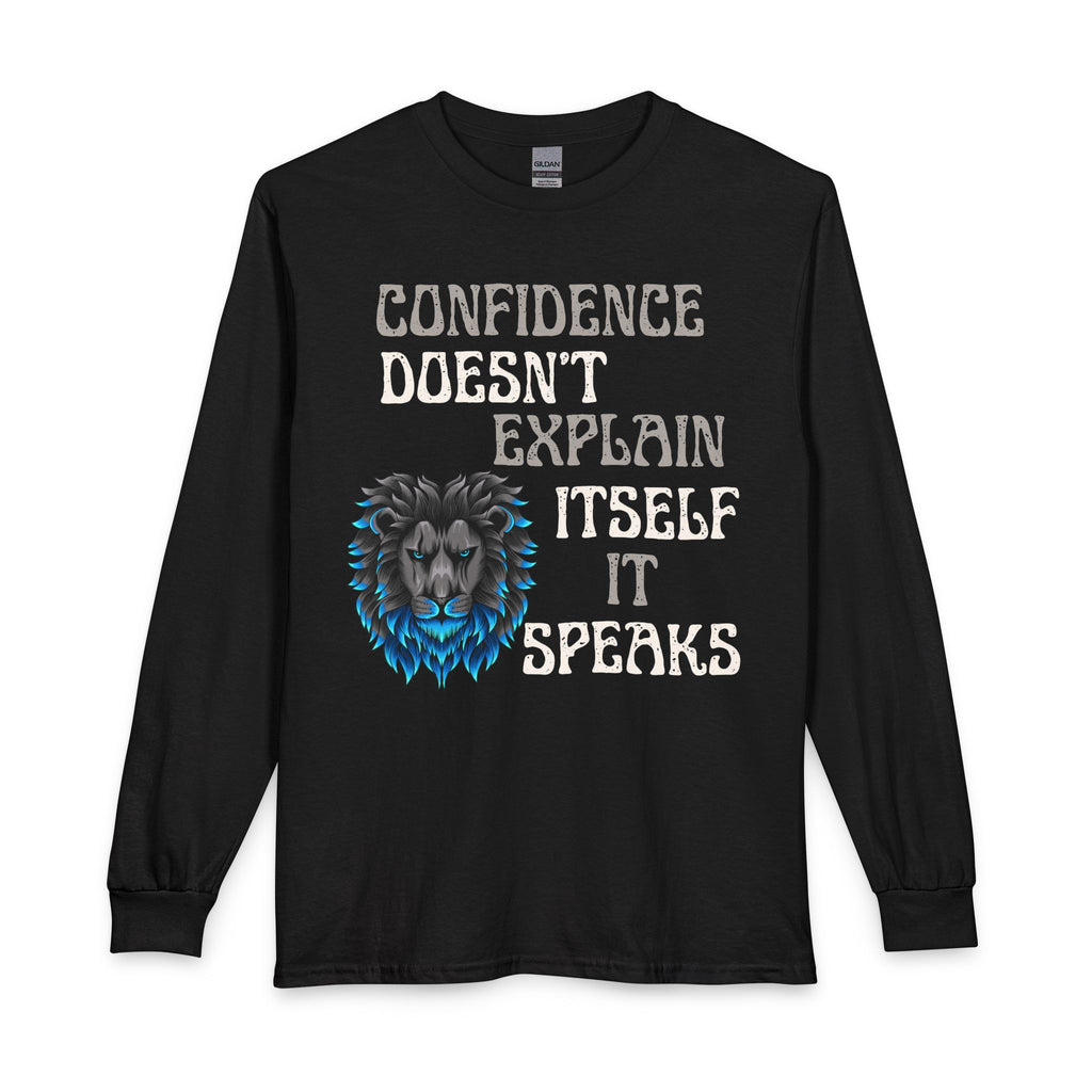 Confidence Doesn't Explain Itself Speaks Long Sleeve Tee — Lion Graphic