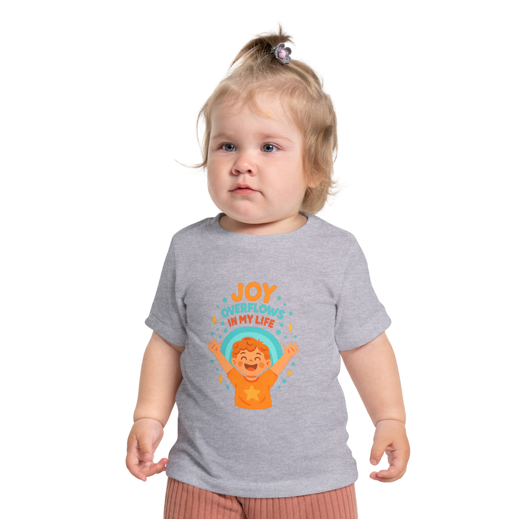 Baby T-Shirt — "Joy Overflows in My Life" Cute Cheerful Infant Tee