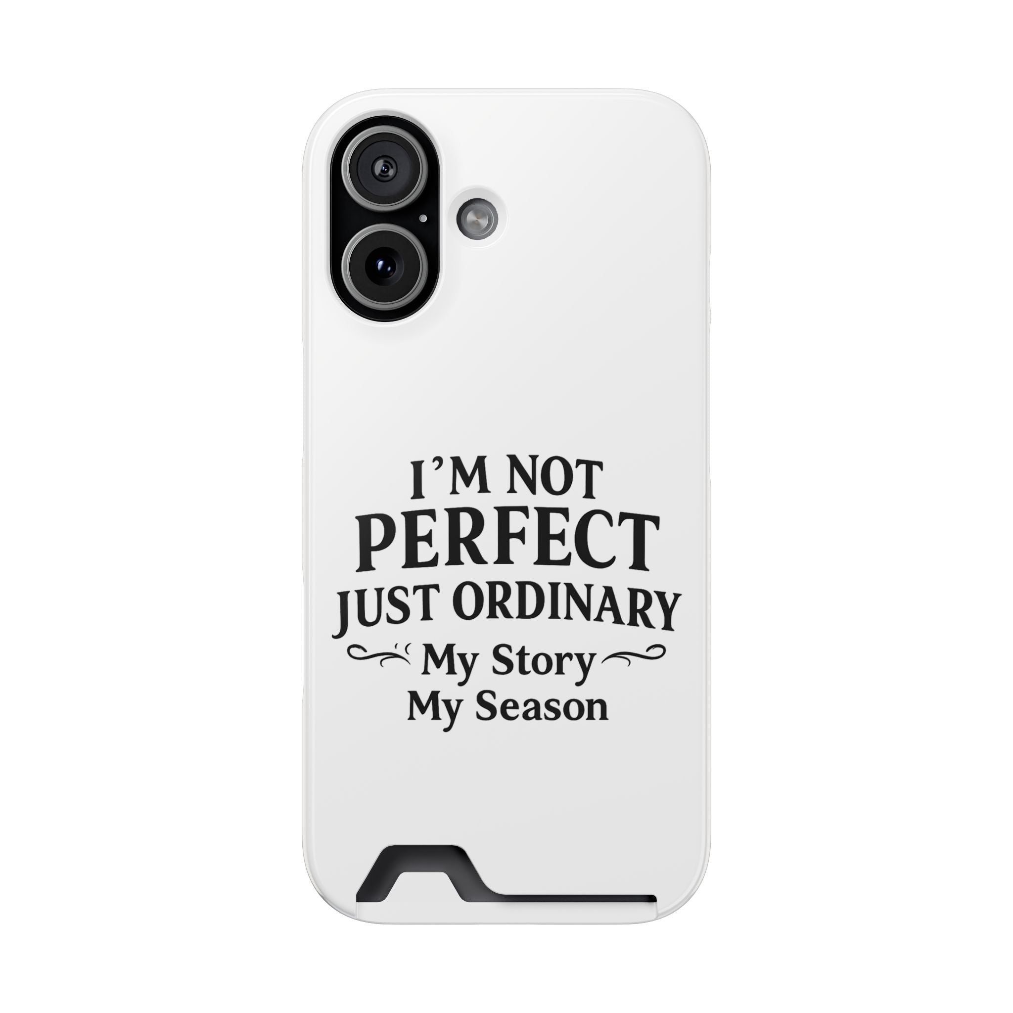 Phone Case with Card Holder — "I'm Not Perfect Just Ordinary" Motivational Wallet Case