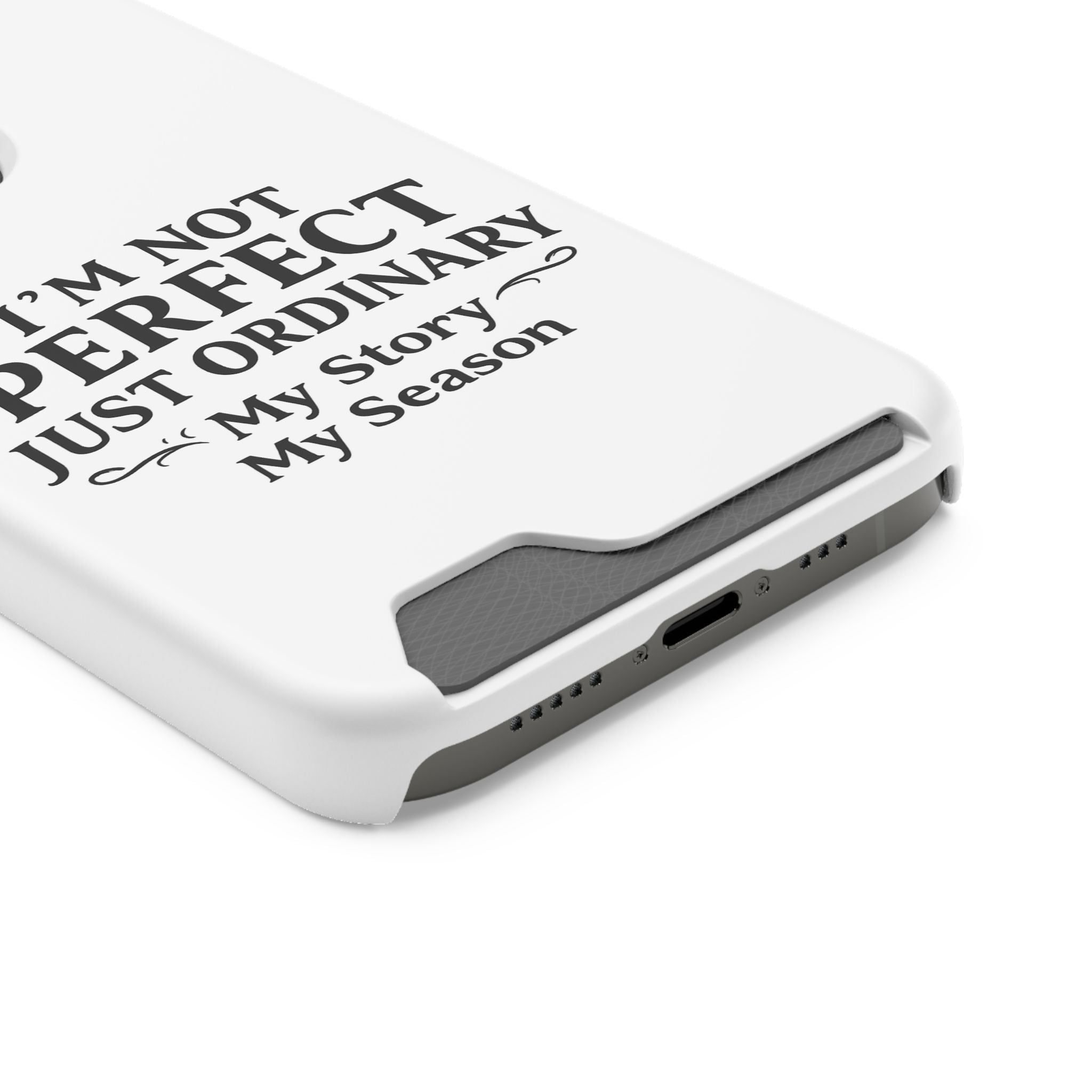 Phone Case with Card Holder — "I'm Not Perfect Just Ordinary" Motivational Wallet Case
