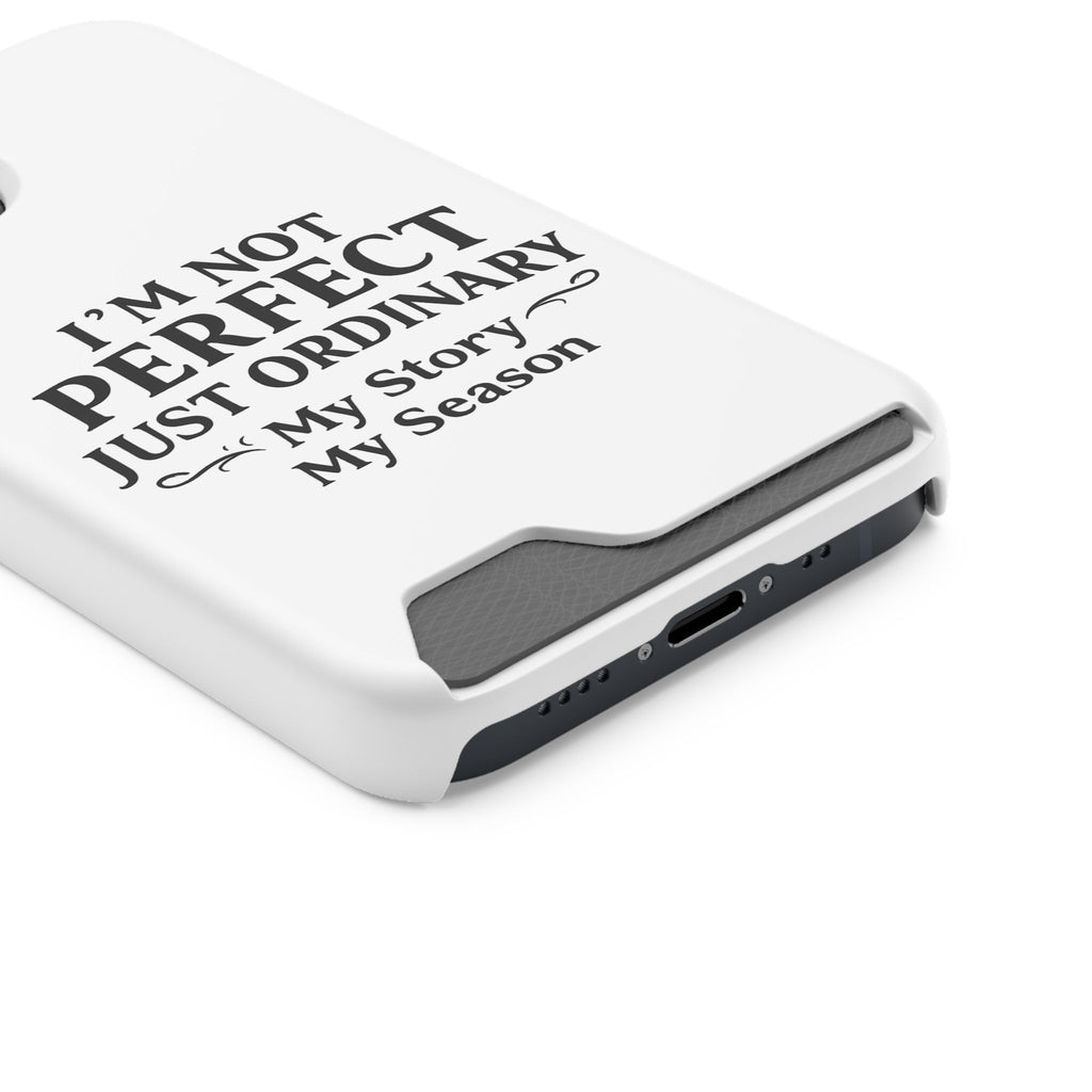 Phone Case with Card Holder — "I'm Not Perfect Just Ordinary" Motivational Wallet Case