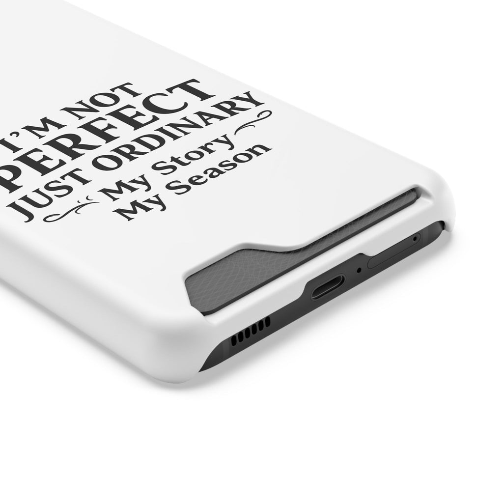 Phone Case with Card Holder — "I'm Not Perfect Just Ordinary" Motivational Wallet Case