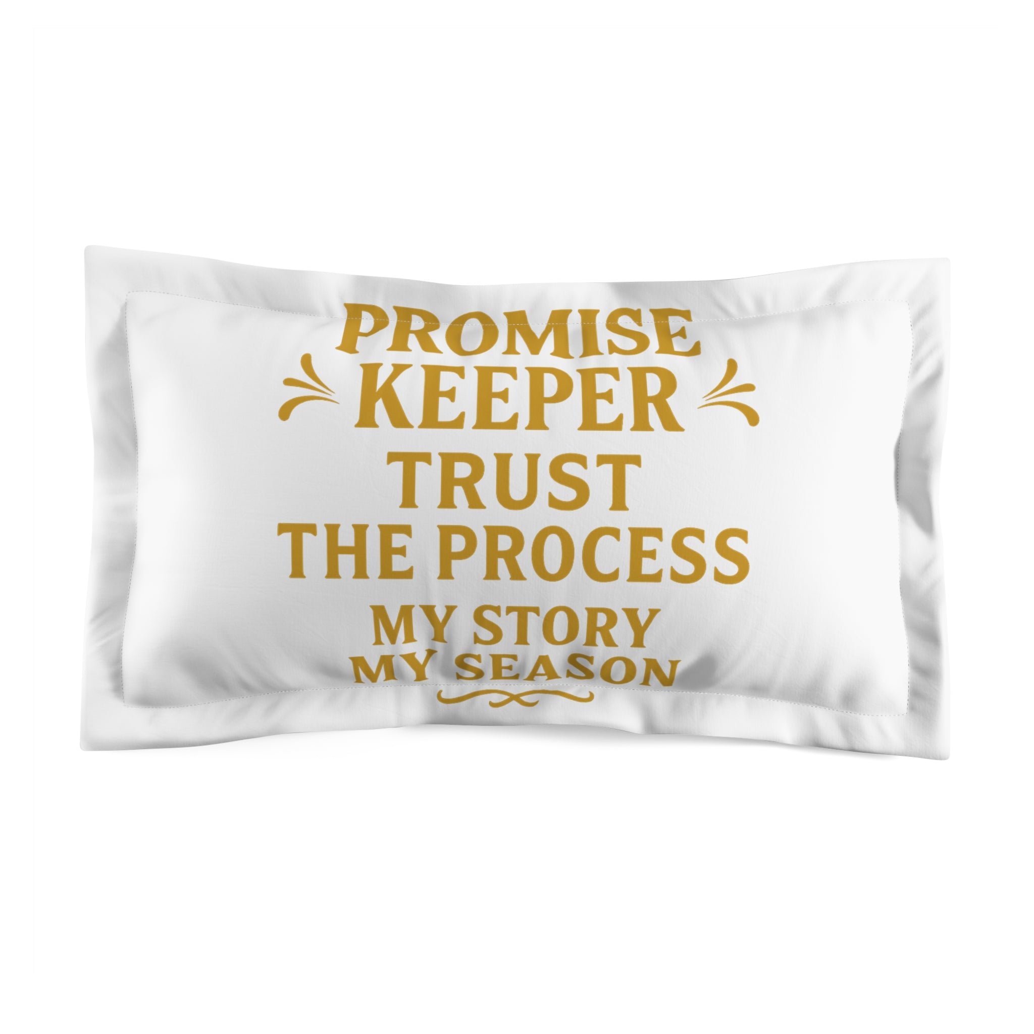 Promise Keeper Pillow Sham — Trust the Process Inspirational Microfiber Pillowcase