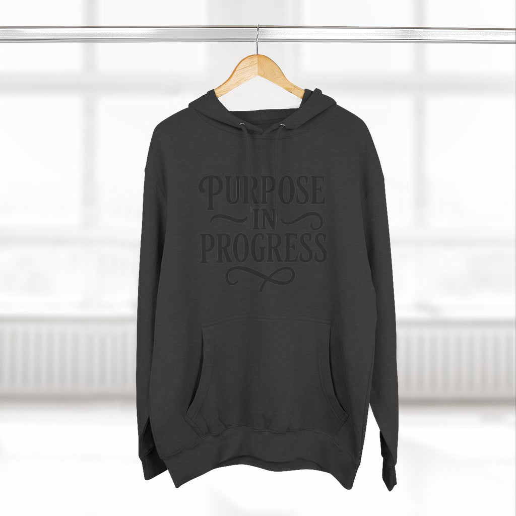 Purpose In Progress Hoodie — Inspirational Motivational Pullover