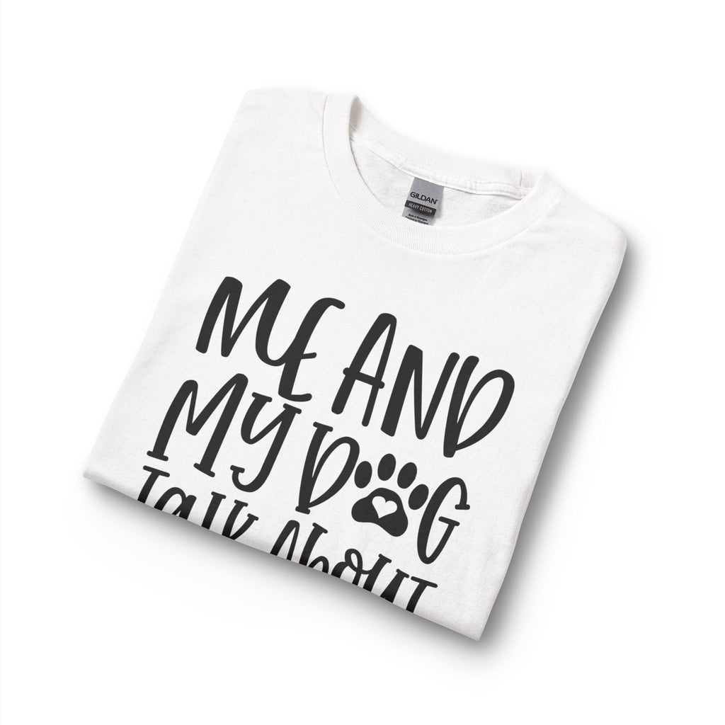 Me and My Dog Talk About You Long Sleeve Tee — Funny Dog Lover Shirt