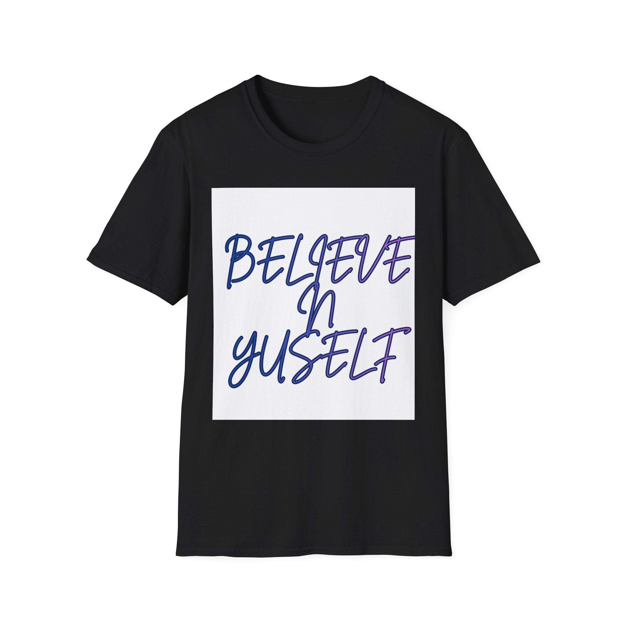 Unisex Softstyle T-Shirt- Believe N Yuself