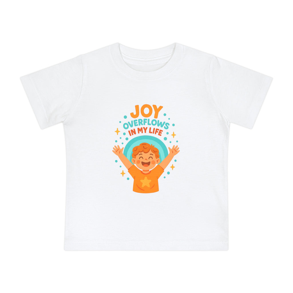 Baby T-Shirt — "Joy Overflows in My Life" Cute Cheerful Infant Tee