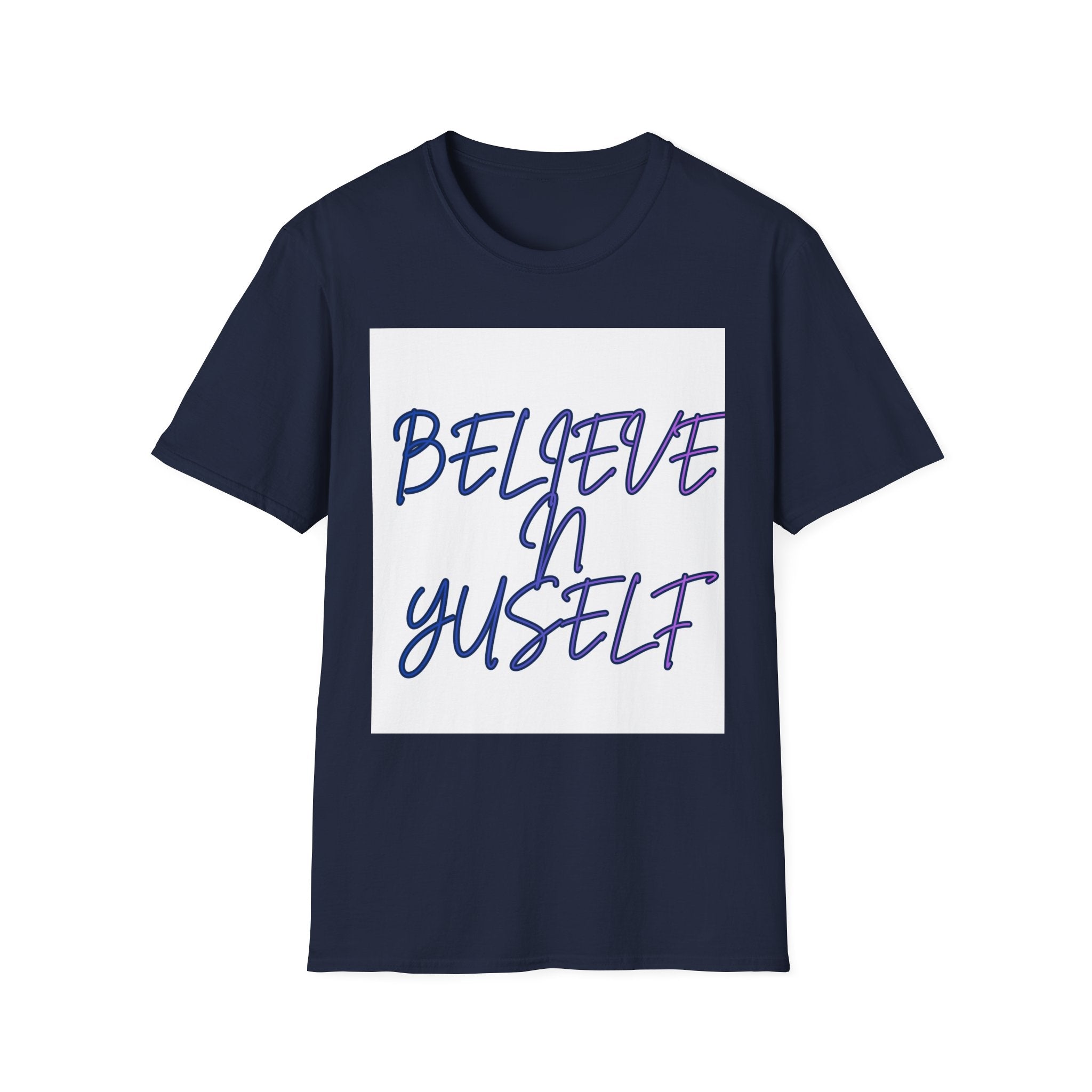 Unisex Softstyle T-Shirt- Believe N Yuself