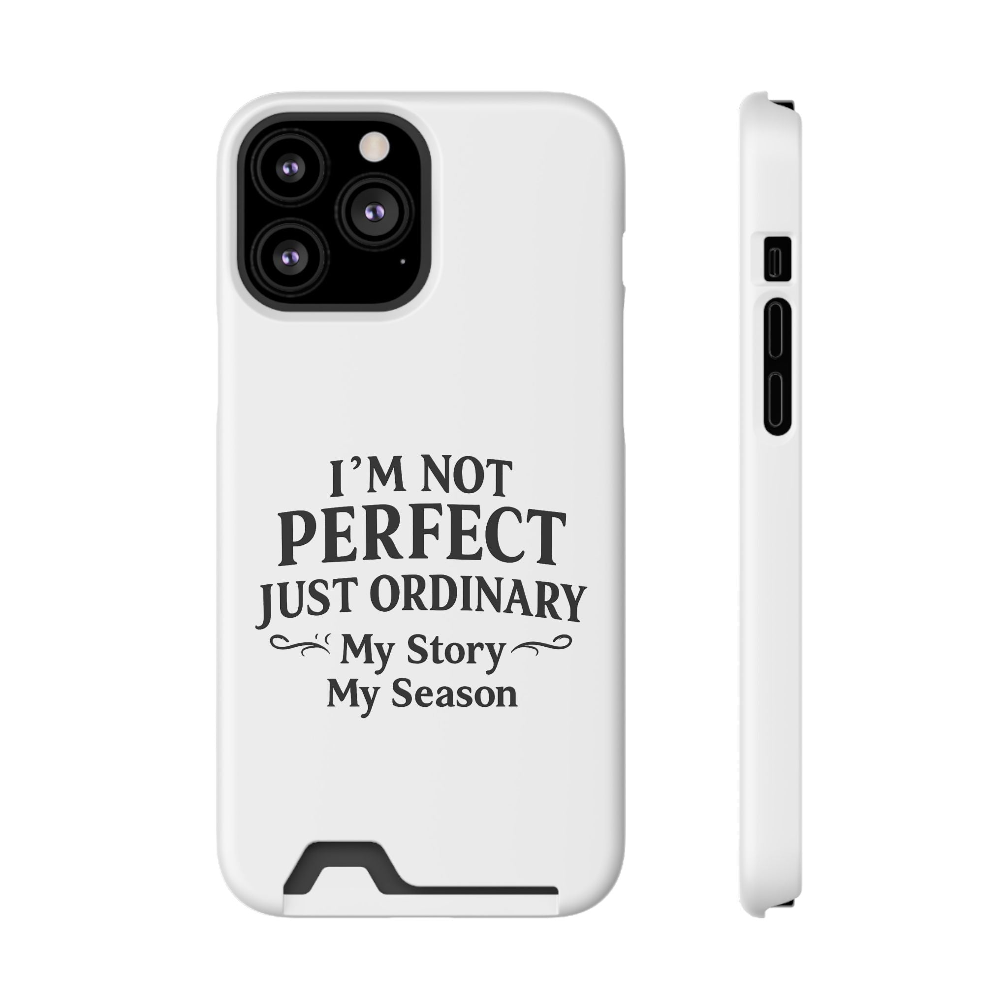 Phone Case with Card Holder — "I'm Not Perfect Just Ordinary" Motivational Wallet Case