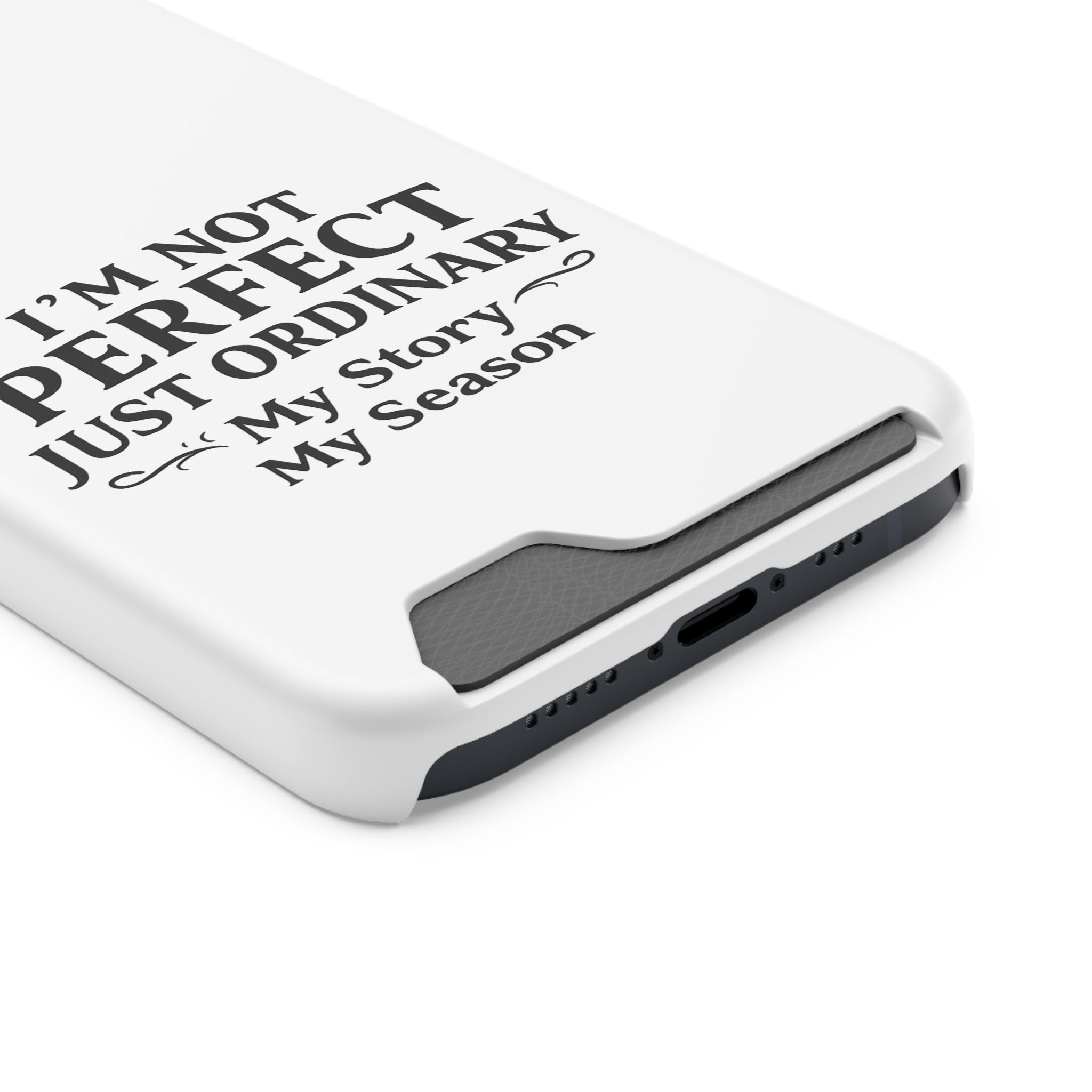 Phone Case with Card Holder — "I'm Not Perfect Just Ordinary" Motivational Wallet Case