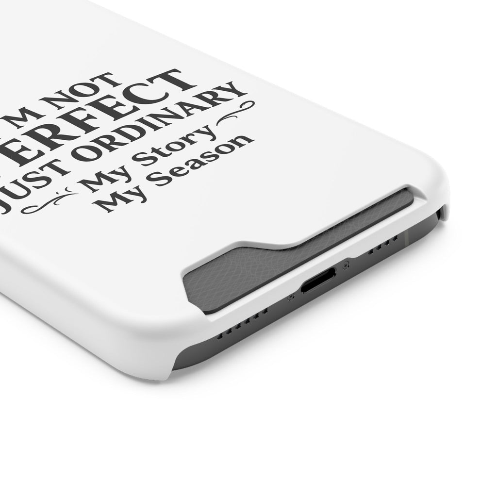 Phone Case with Card Holder — "I'm Not Perfect Just Ordinary" Motivational Wallet Case