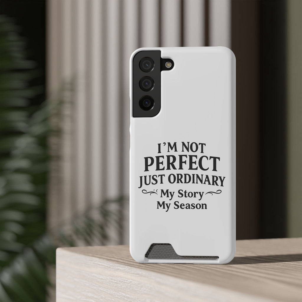 Phone Case with Card Holder — "I'm Not Perfect Just Ordinary" Motivational Wallet Case