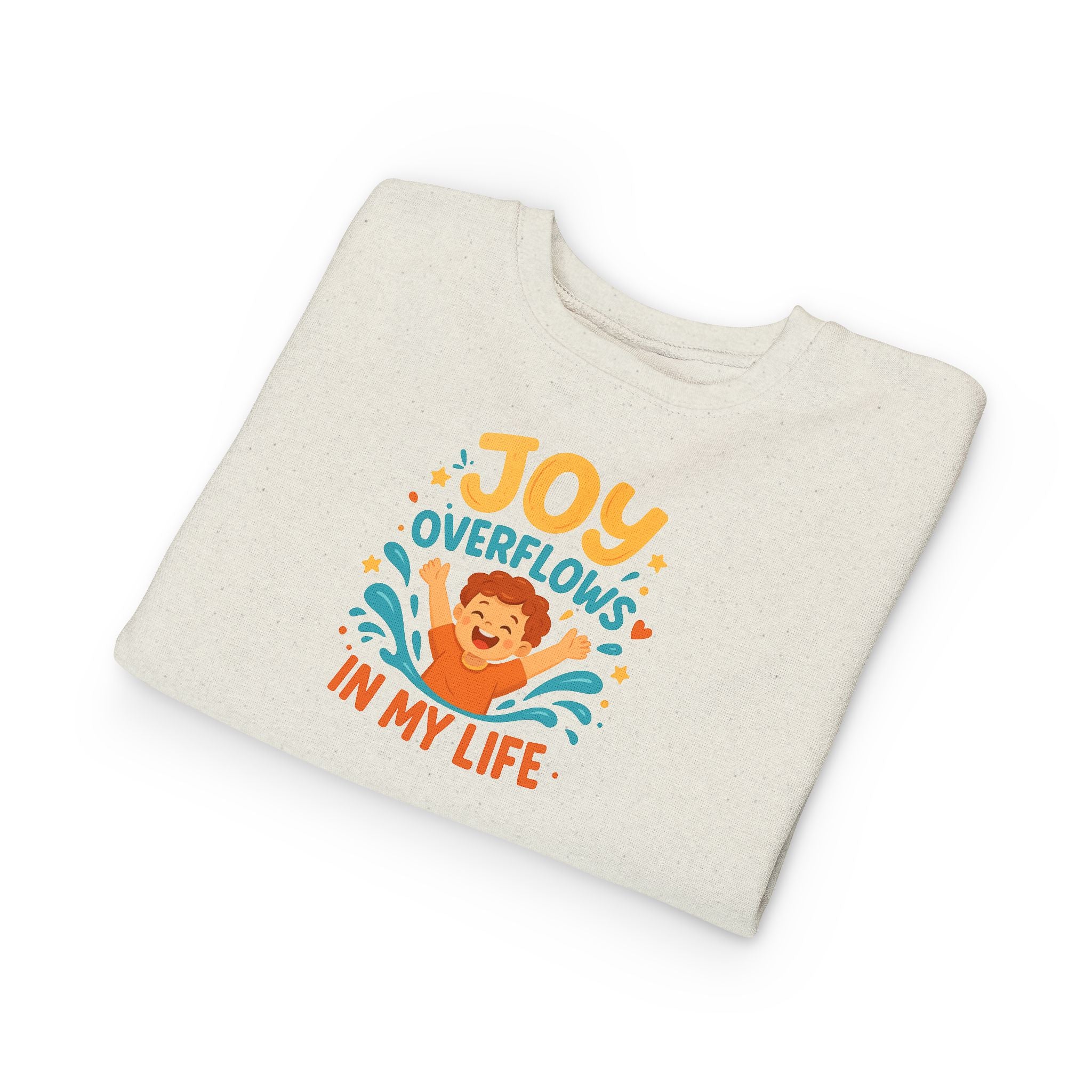 Toddler Sweatshirt — "Joy Overflows in My Life" Cute Playful Kids Pullover