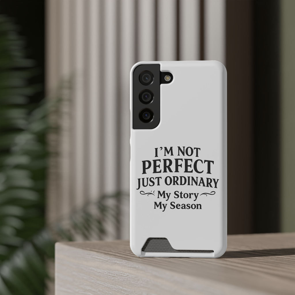 Phone Case with Card Holder — "I'm Not Perfect Just Ordinary" Motivational Wallet Case