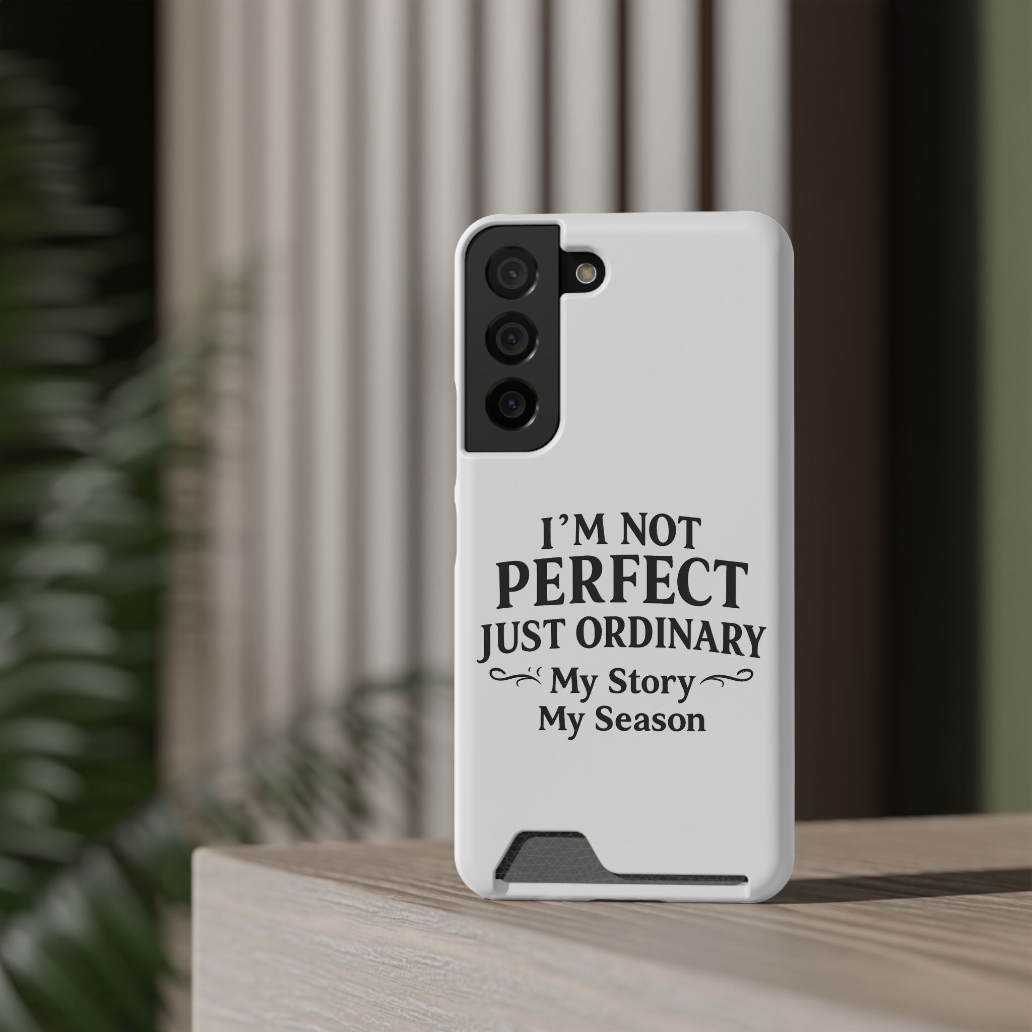 Phone Case with Card Holder — "I'm Not Perfect Just Ordinary" Motivational Wallet Case