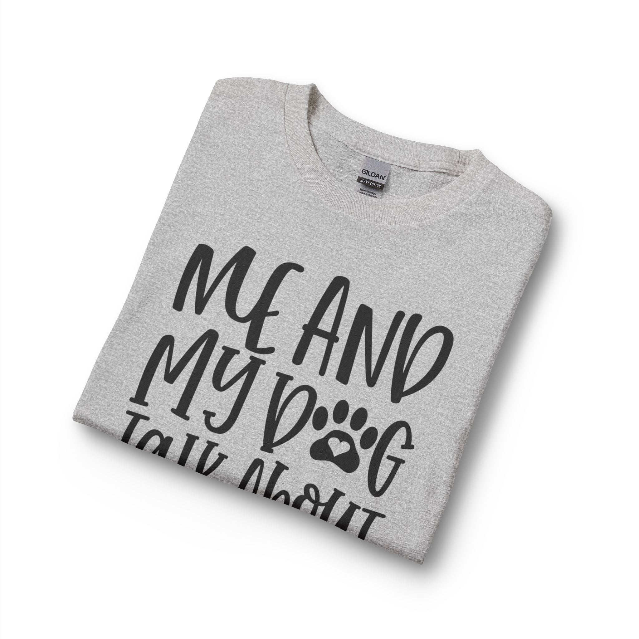 Me and My Dog Talk About You Long Sleeve Tee — Funny Dog Lover Shirt