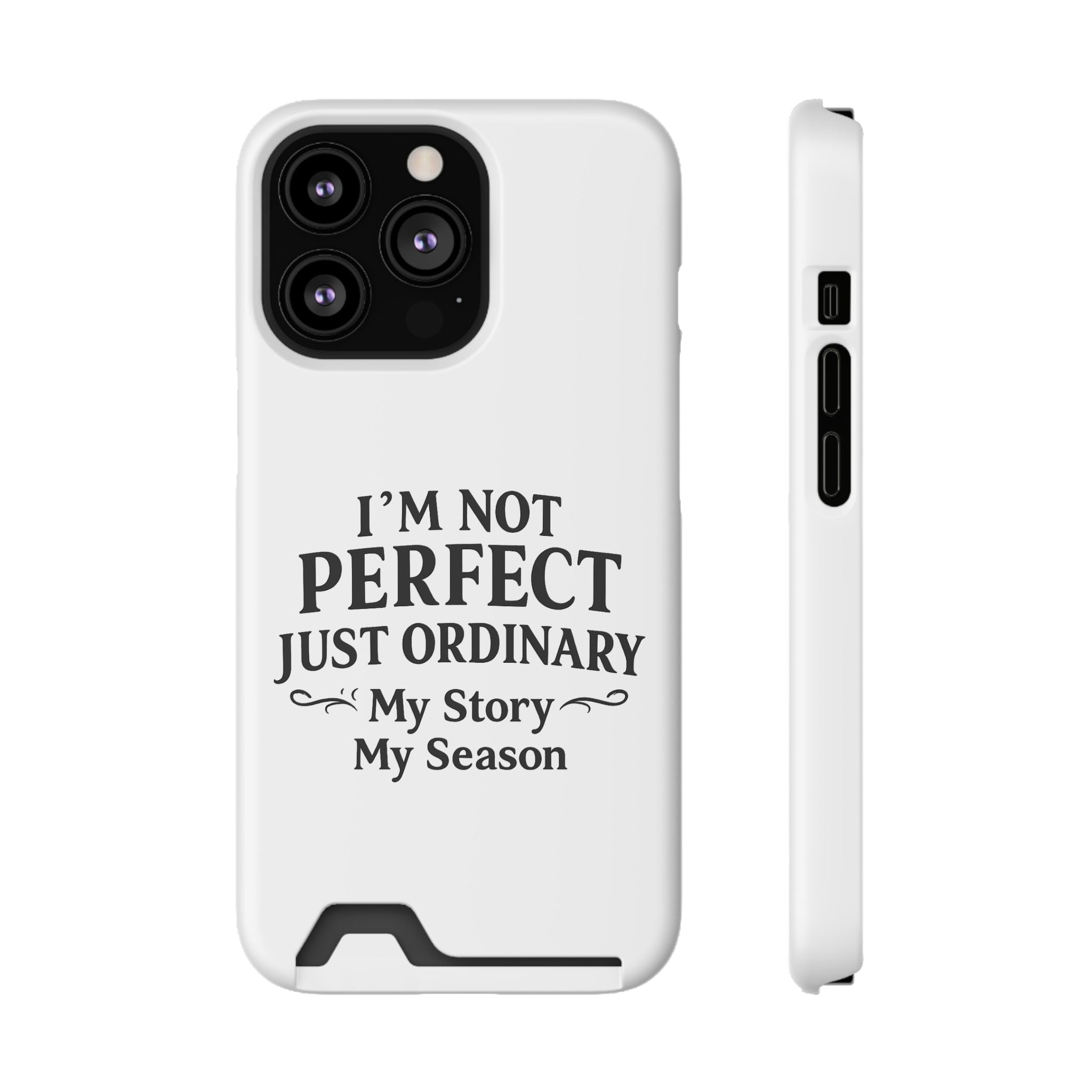 Phone Case with Card Holder — "I'm Not Perfect Just Ordinary" Motivational Wallet Case