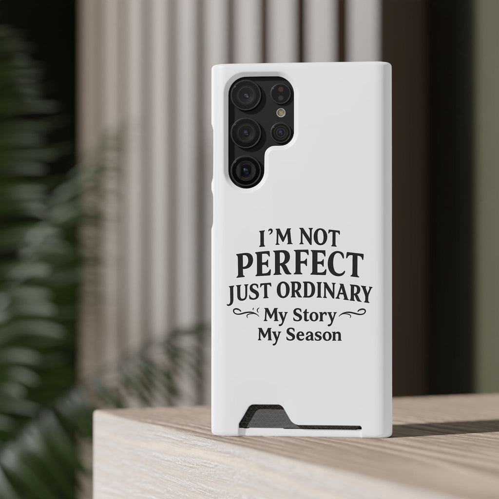 Phone Case with Card Holder — "I'm Not Perfect Just Ordinary" Motivational Wallet Case