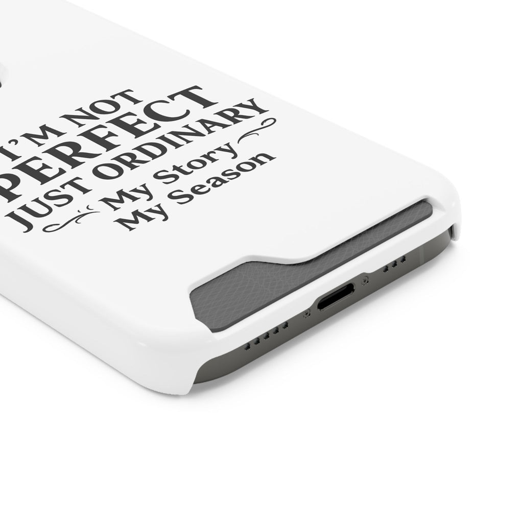 Phone Case with Card Holder — "I'm Not Perfect Just Ordinary" Motivational Wallet Case