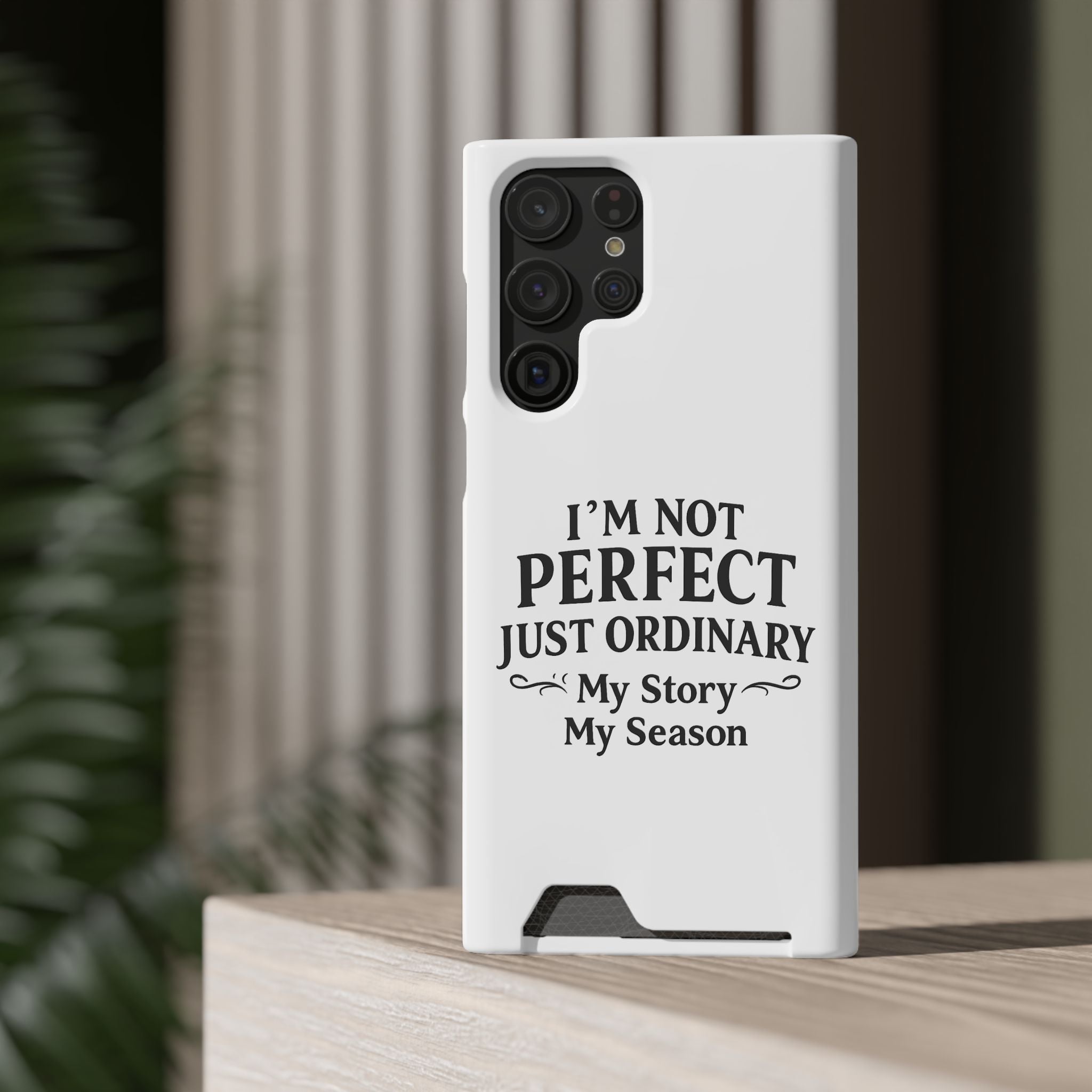 Phone Case with Card Holder — "I'm Not Perfect Just Ordinary" Motivational Wallet Case