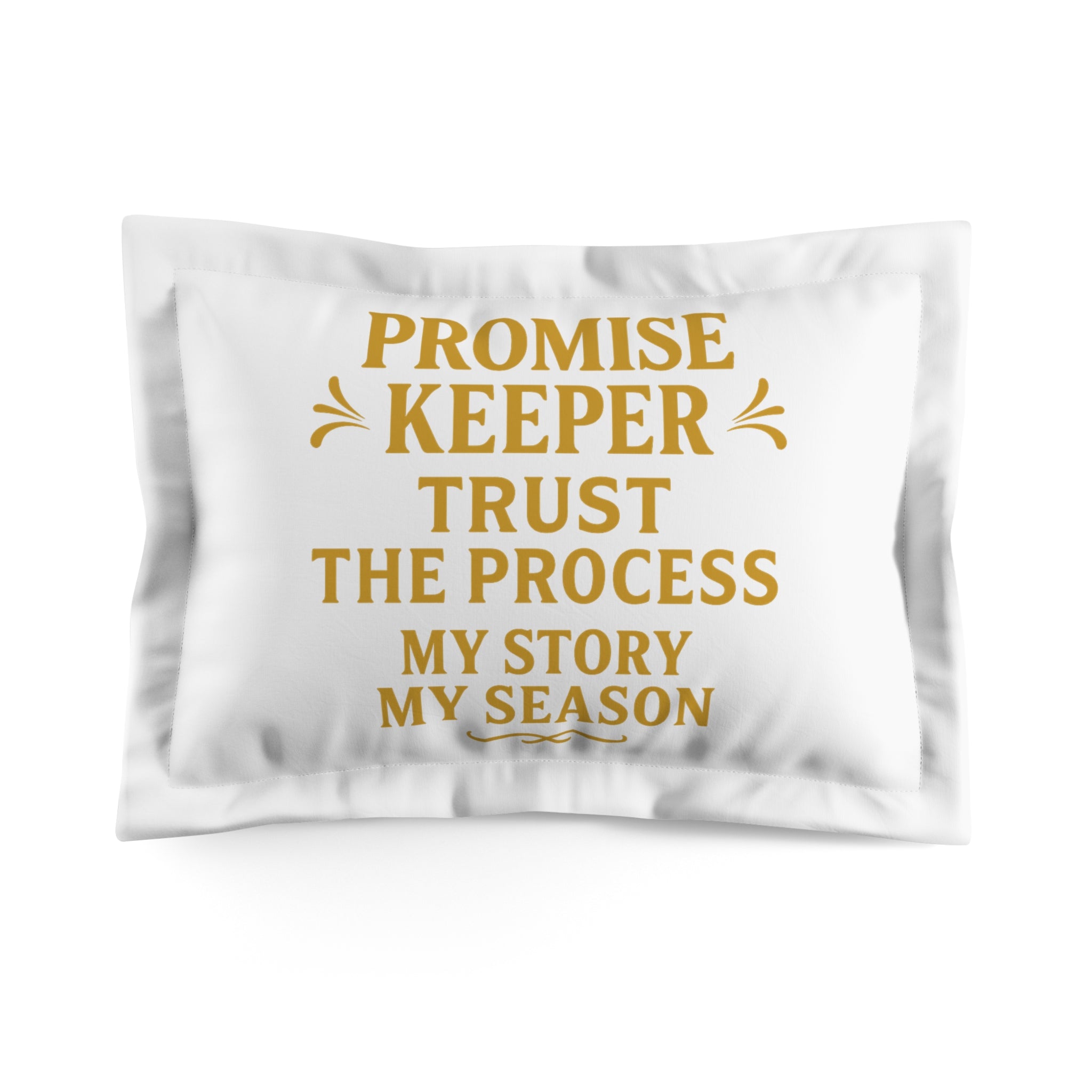 Promise Keeper Pillow Sham — Trust the Process Inspirational Microfiber Pillowcase