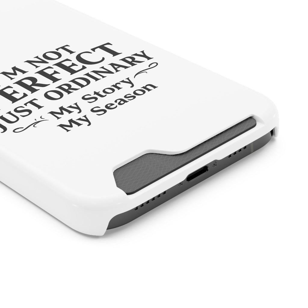 Phone Case with Card Holder — "I'm Not Perfect Just Ordinary" Motivational Wallet Case