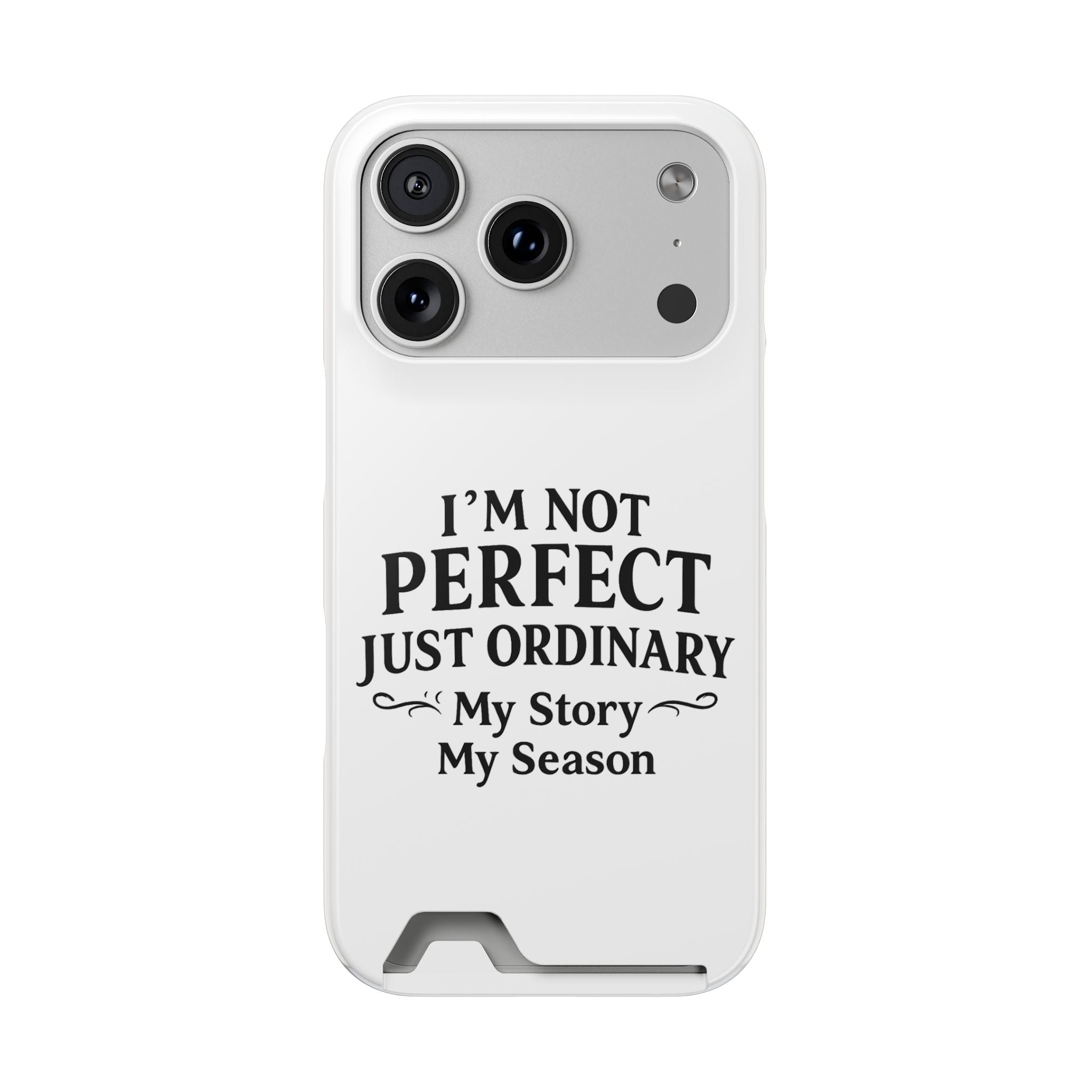 Phone Case with Card Holder — "I'm Not Perfect Just Ordinary" Motivational Wallet Case