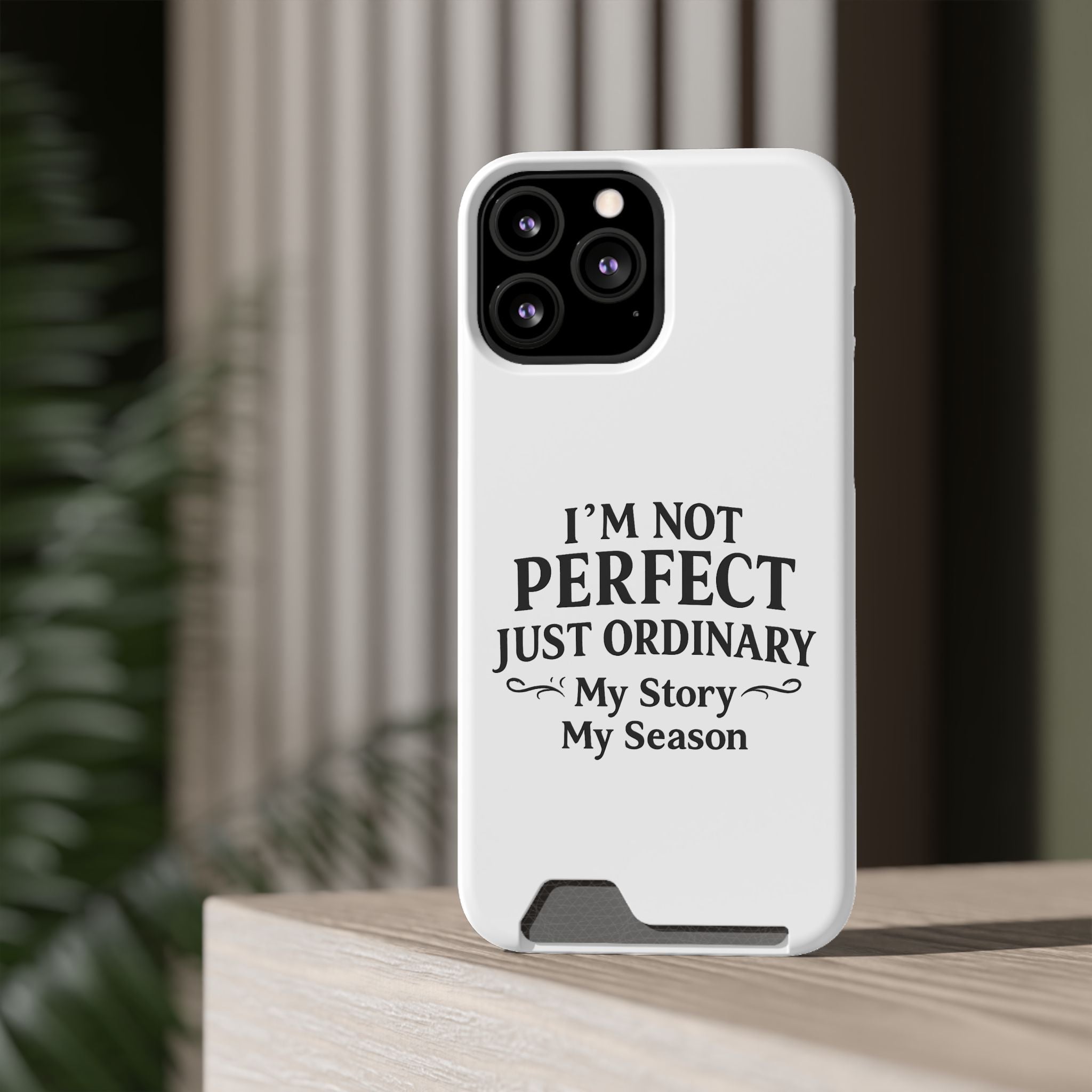 Phone Case with Card Holder — "I'm Not Perfect Just Ordinary" Motivational Wallet Case
