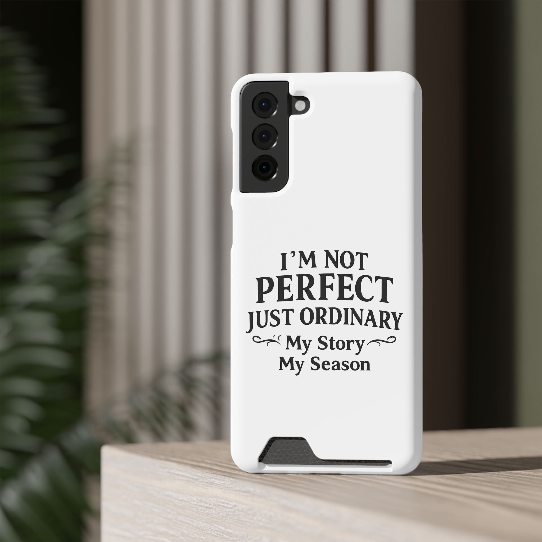 Phone Case with Card Holder — "I'm Not Perfect Just Ordinary" Motivational Wallet Case