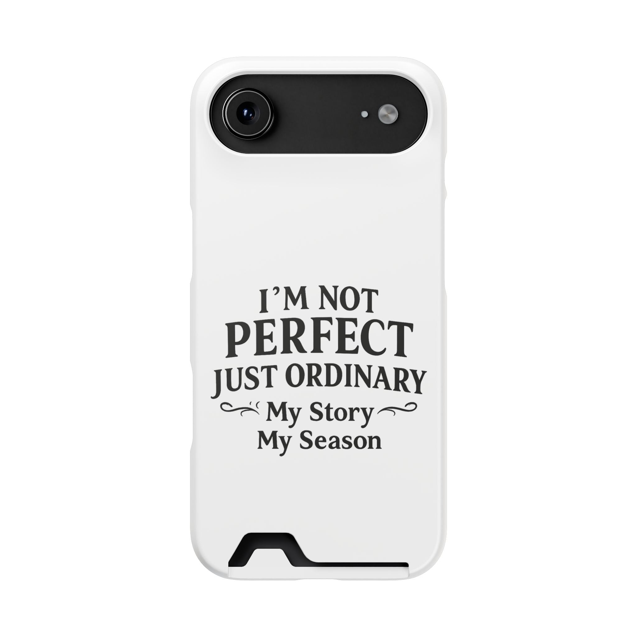 Phone Case with Card Holder — "I'm Not Perfect Just Ordinary" Motivational Wallet Case