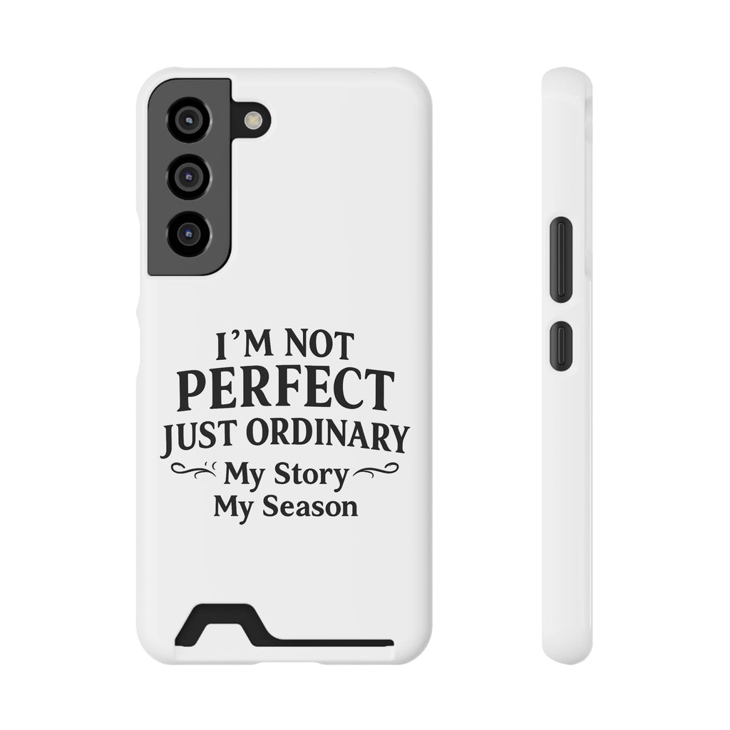 Phone Case with Card Holder — "I'm Not Perfect Just Ordinary" Motivational Wallet Case