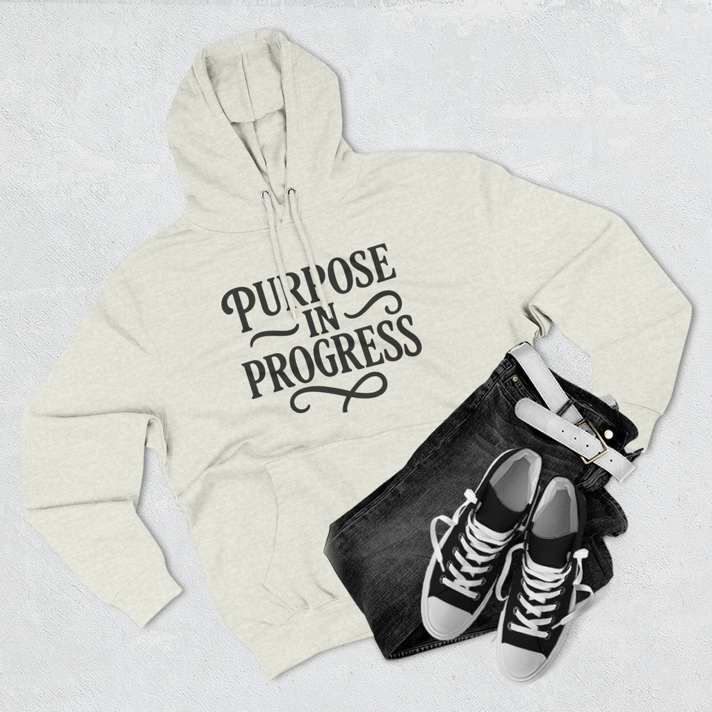 Purpose In Progress Hoodie — Inspirational Motivational Pullover
