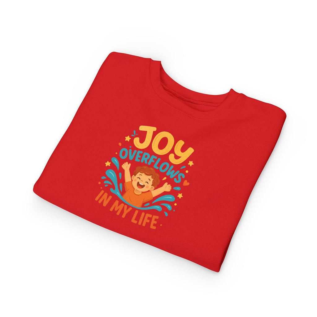 Toddler Sweatshirt — "Joy Overflows in My Life" Cute Playful Kids Pullover
