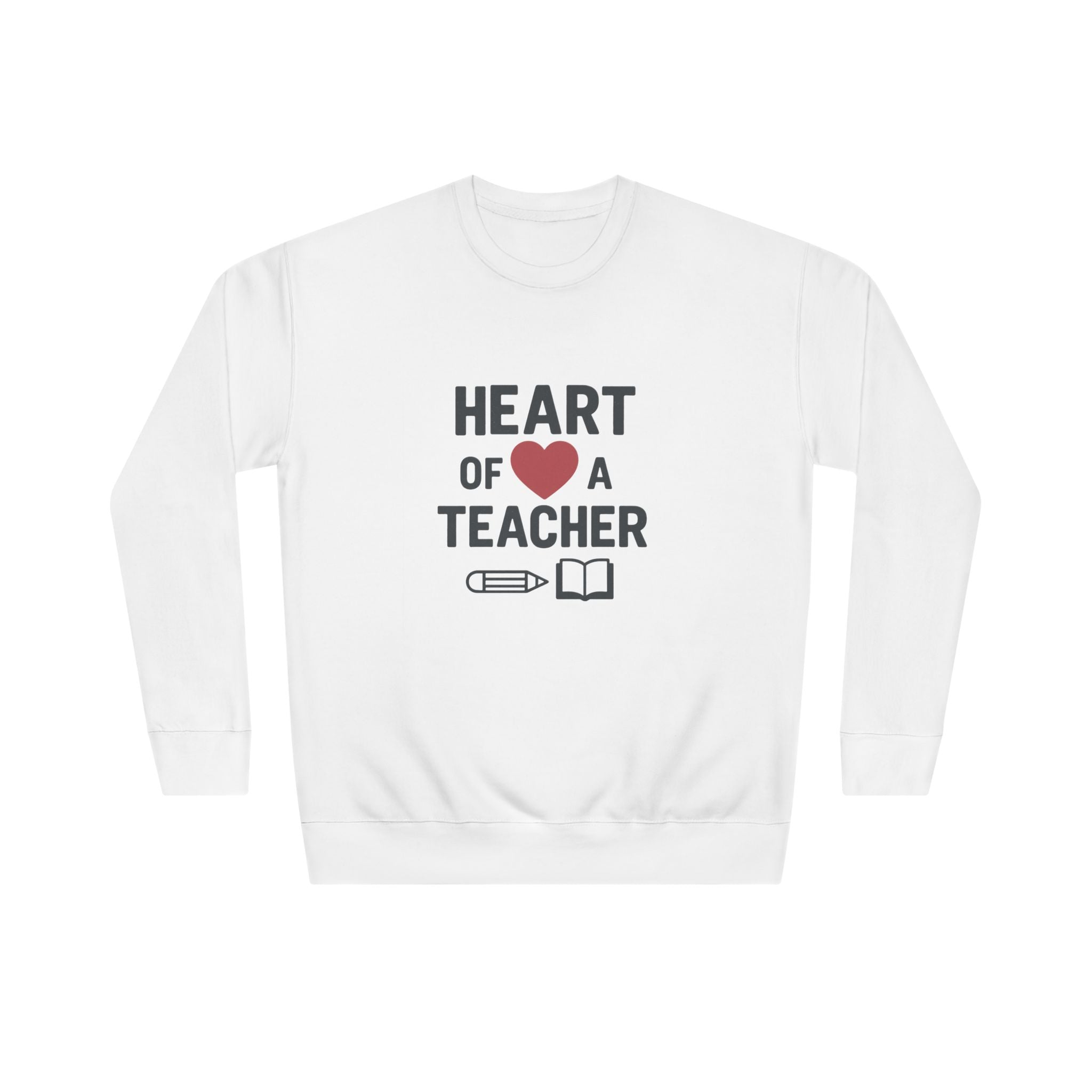 Heart of a Teacher – Inspirational Teacher Sweatshirt