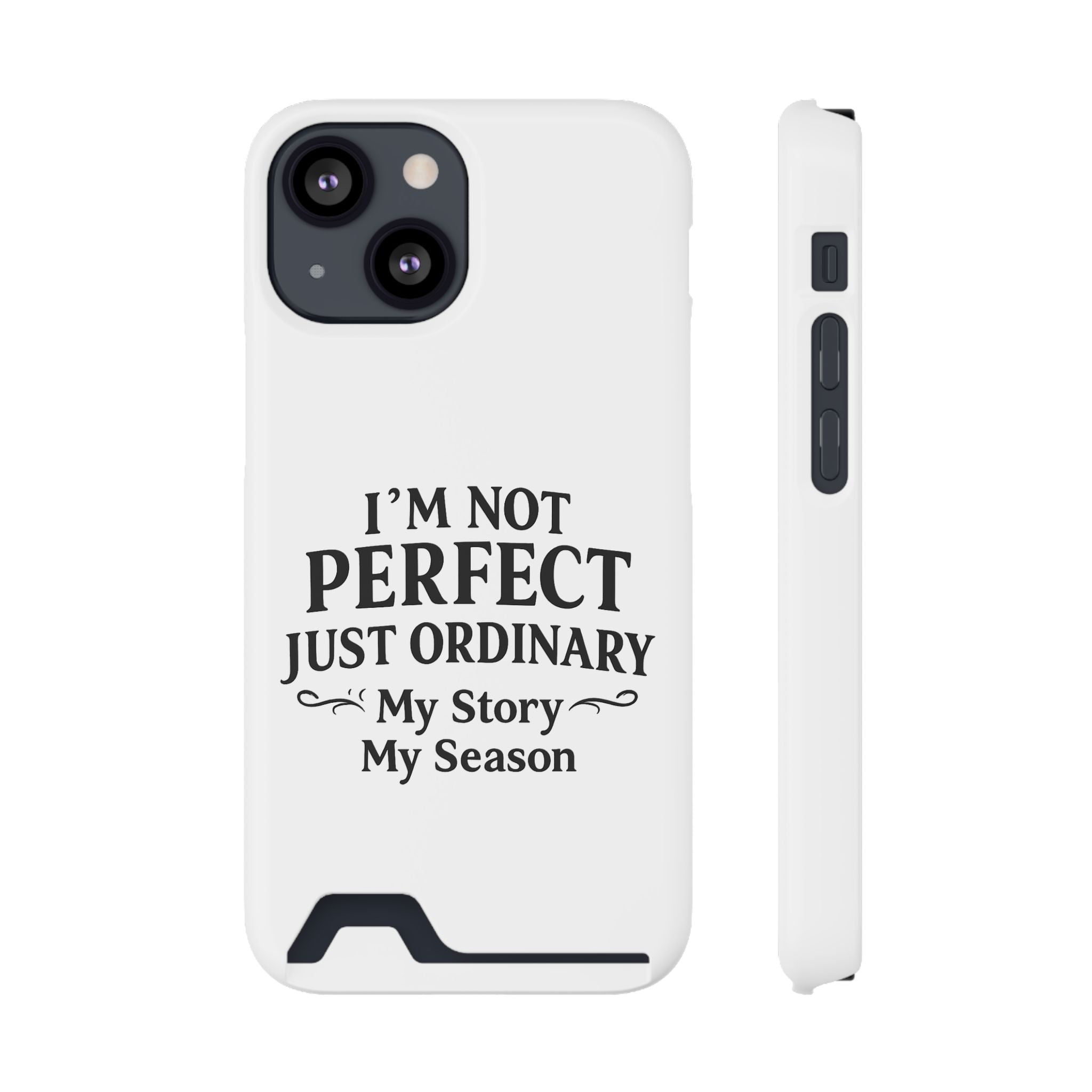 Phone Case with Card Holder — "I'm Not Perfect Just Ordinary" Motivational Wallet Case