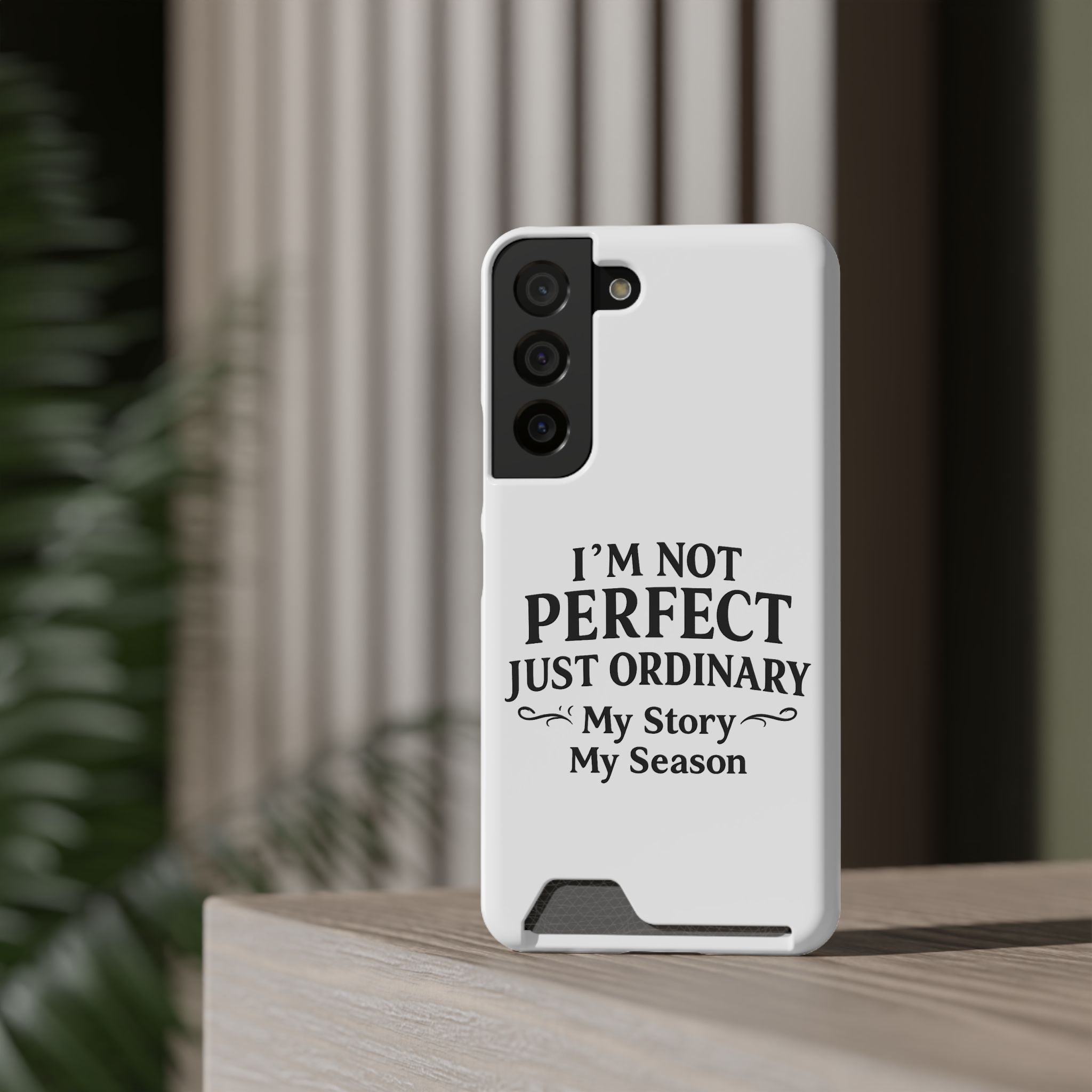 Phone Case with Card Holder — "I'm Not Perfect Just Ordinary" Motivational Wallet Case